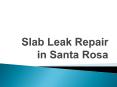 Slab Leak Repair in Santa Rosa PowerPoint PPT Presentation
