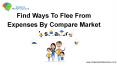 Find Ways To Flee From Expenses By Compare Market Insurance PowerPoint PPT Presentation