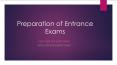 Preparation of Entrance Exams PowerPoint PPT Presentation