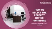 How To Select Perfect Office Furniture