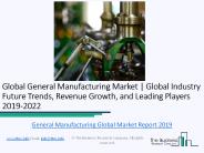 Global General Manufacturing Market Report 2019