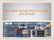 Anxiety, Stress, Vaping, and Benefits of Vaping