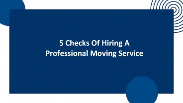 5 checks of hiring a professional moving service