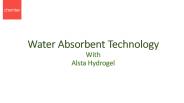 Water Absorbent Technology with Alsta Hydrogel