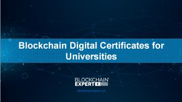 Blockchain Digital Certificates for Universities