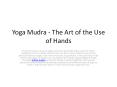 Yoga Mudra - The Art of the Use of Hands PowerPoint PPT Presentation