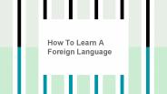 How to learn a Foreign Language