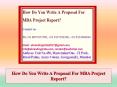 How Do You Write A Proposal For MBA Project Report? PowerPoint PPT Presentation