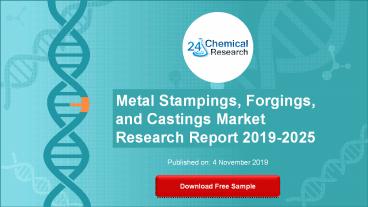 Metal Stampings, Forgings, and Castings Market Research Report 2019-2025