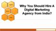 Why You Should Hire A Digital Marketing Agency from India? PowerPoint PPT Presentation