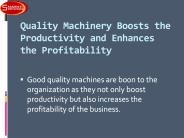 Quality Machinery Boosts the Productivity