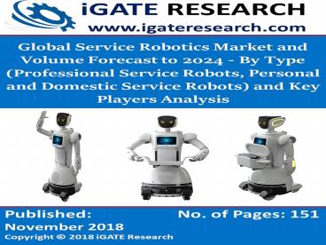 Global Service Robotics Market and Volume Forecast to 2024 - By Type (Professional Service Robots, Personal and Domestic Service Robots) and Key Players Analysis