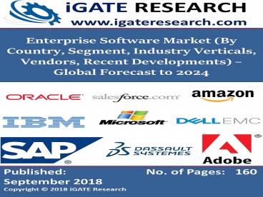 Global Enterprise Software Market (By Country, Segment, Industry Verticals, Vendors, Recent Developments) – Global Forecast to 2024