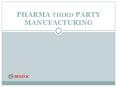 Pharma Third Party Manufacturing PowerPoint PPT Presentation