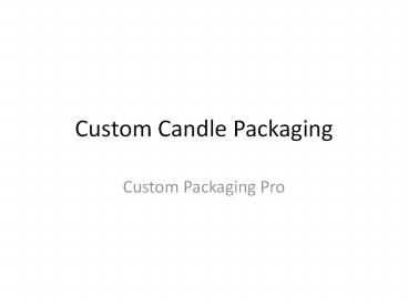 Custom Candle Packaging