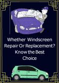 Whether Windscreen Repair Or Replacement? Know the Best Choice PowerPoint PPT Presentation