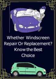 Whether Windscreen Repair Or Replacement? Know the Best Choice
