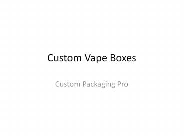 Custom Vape Boxes