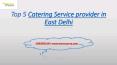 Top 5 Catering Service provider in East Delhi PowerPoint PPT Presentation