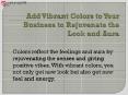 Add Vibrant Colors to Your Business to Rejuvenate the Look and Aura PowerPoint PPT Presentation