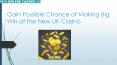 Gain Possible Chance of Making Big Win at the New UK Casino PowerPoint PPT Presentation