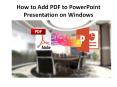 How to Add PDF to PowerPoint Presentation on Windows PowerPoint PPT Presentation