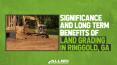 Significance and Long Term Benefits of Land Grading in Ringgold GA PowerPoint PPT Presentation