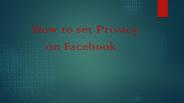 How to set privacy on Facebook?