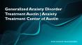 Generalized Anxiety Disorder Treatment Austin | Anxiety Treatment Center of Austin PowerPoint PPT Presentation
