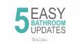 5 Easy Bathroom Updates PowerPoint PPT Presentation