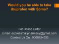 Would you be able to take ibuprofen with Soma? PowerPoint PPT Presentation