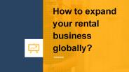 How to expand your rental business globally? (1)