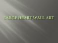 Large Heart Wall Art PowerPoint PPT Presentation