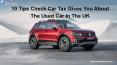 10 Tips Check Car Tax Gives You About The Used Car In The UK PowerPoint PPT Presentation