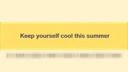 Keep yourself cool this summer