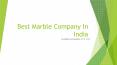 Best marble company in India PowerPoint PPT Presentation