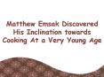 Matthew Emsak Discovered His Inclination towards Cooking At a Very Young Age PowerPoint PPT Presentation