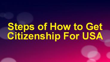 Steps of How to Get Citizenship For USA