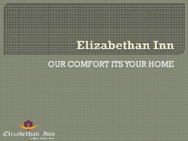 The Elizabethan Inn – Offering Beautiful Rooms in Elizabethan Gardens for Stay