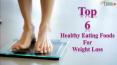 Top 6 Healthy Eating Foods For Weight Loss PowerPoint PPT Presentation