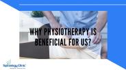 Why Physiotherapy Is Beneficial For Us?