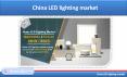 China LED lighting market is US$ 29 Billion mark by 2025 - Renub Research PowerPoint PPT Presentation