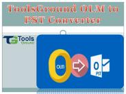ToolsGround OLM to PST Converter