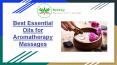 Essential Oils for Aromatherapy Massages PowerPoint PPT Presentation