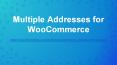 Multiple Addresses for WooCommerce Plugin PowerPoint PPT Presentation
