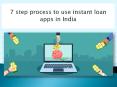 7 step process to use instant loan apps in India PowerPoint PPT Presentation