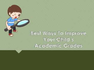 Best Ways To Improve Your Child’s Academic Grades