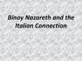 Binoy Nazareth and the Italian Connection PowerPoint PPT Presentation