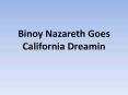 Binoy Nazareth Goes California Dreamin PowerPoint PPT Presentation