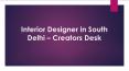 Top Interior Designer in South Delhi - Creators Desk PowerPoint PPT Presentation
